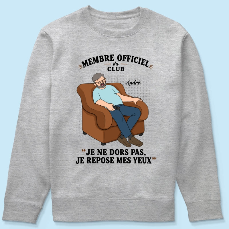 Membre du Club "Je ne dors pas, je repose mes yeux" – T-shirt Personnalisé – Cadeau Rigolo fête des pères pour Papa & Papy