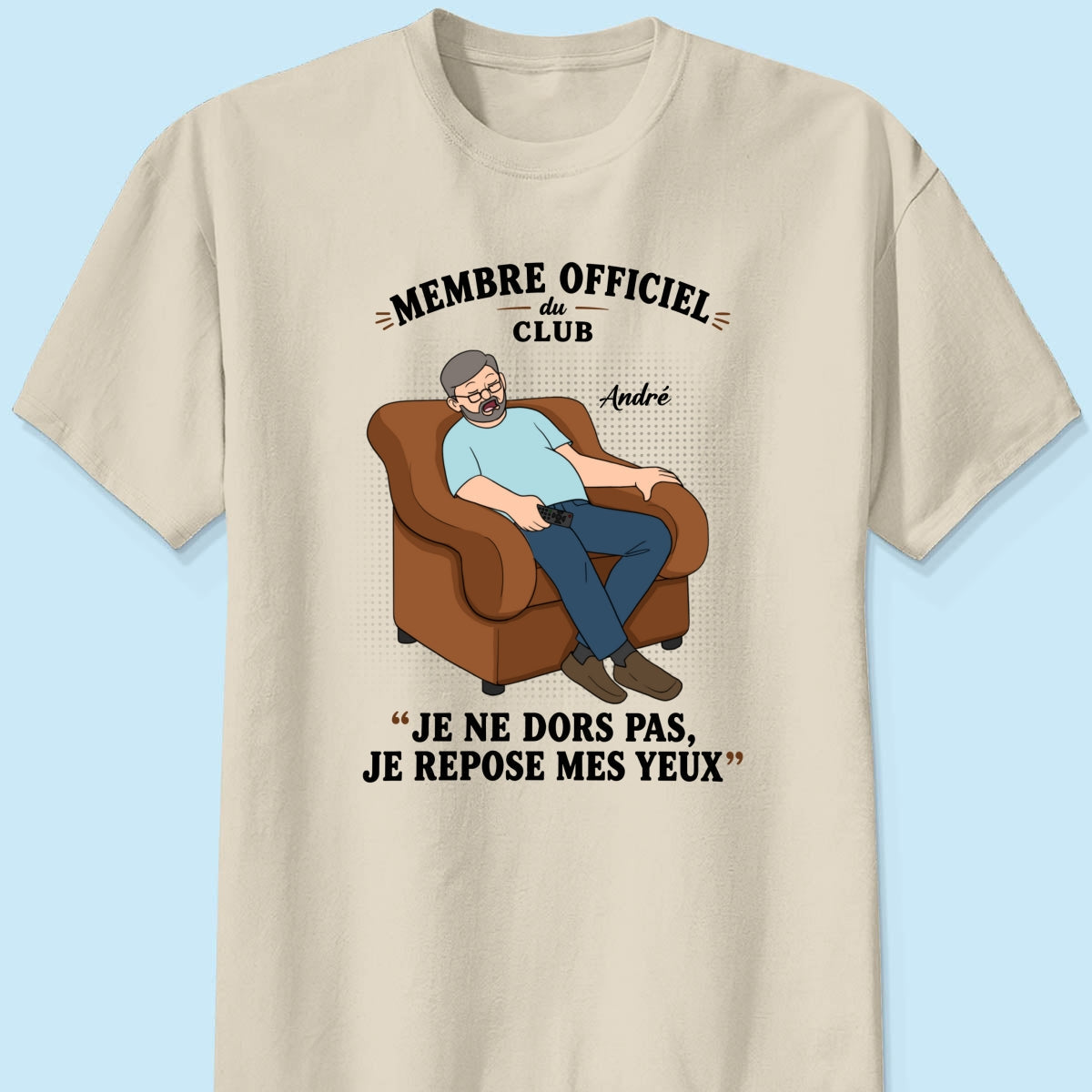Membre du Club "Je ne dors pas, je repose mes yeux" – T-shirt Personnalisé – Cadeau Rigolo fête des pères pour Papa & Papy
