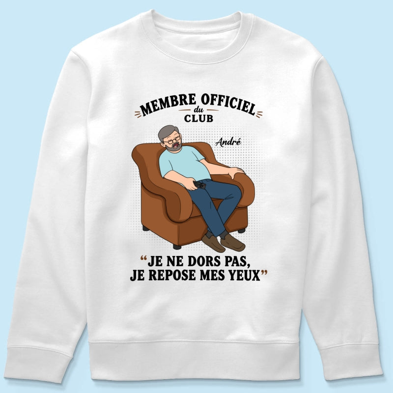 Membre du Club "Je ne dors pas, je repose mes yeux" – T-shirt Personnalisé – Cadeau Rigolo fête des pères pour Papa & Papy