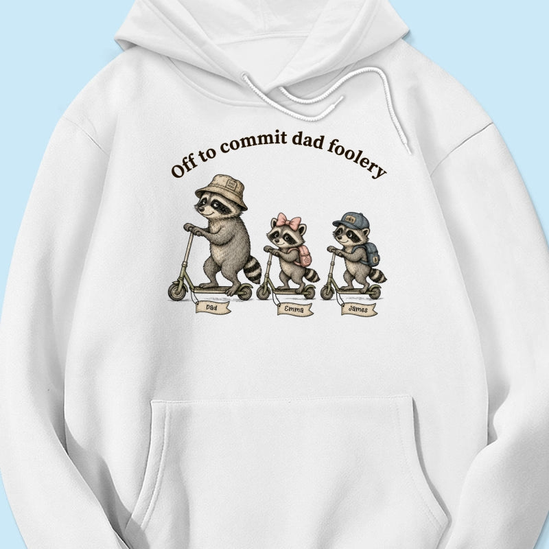 Off To Commit Dad Foolery Raccoon Dad & Kids - Personalized Shirt - Funny Father's Day Shirt For Husband