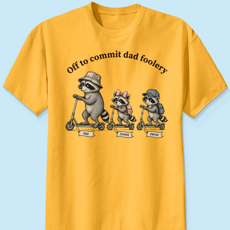 Off To Commit Dad Foolery Raccoon Dad & Kids - Personalized Shirt - Funny Father's Day Shirt For Husband