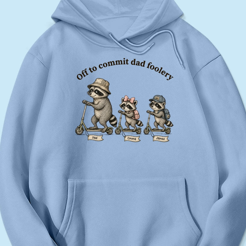 Off To Commit Dad Foolery Raccoon Dad & Kids - Personalized Shirt - Funny Father's Day Shirt For Husband