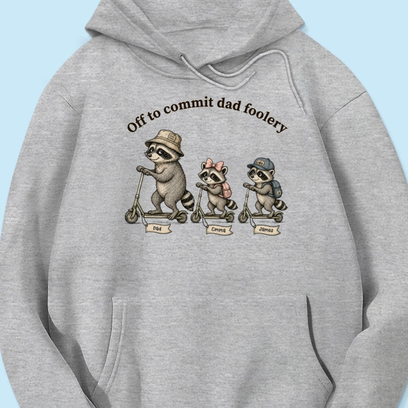 Off To Commit Dad Foolery Raccoon Dad & Kids - Personalized Shirt - Funny Father's Day Shirt For Husband