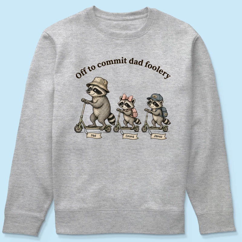 Off To Commit Dad Foolery Raccoon Dad & Kids - Personalized Shirt - Funny Father's Day Shirt For Husband