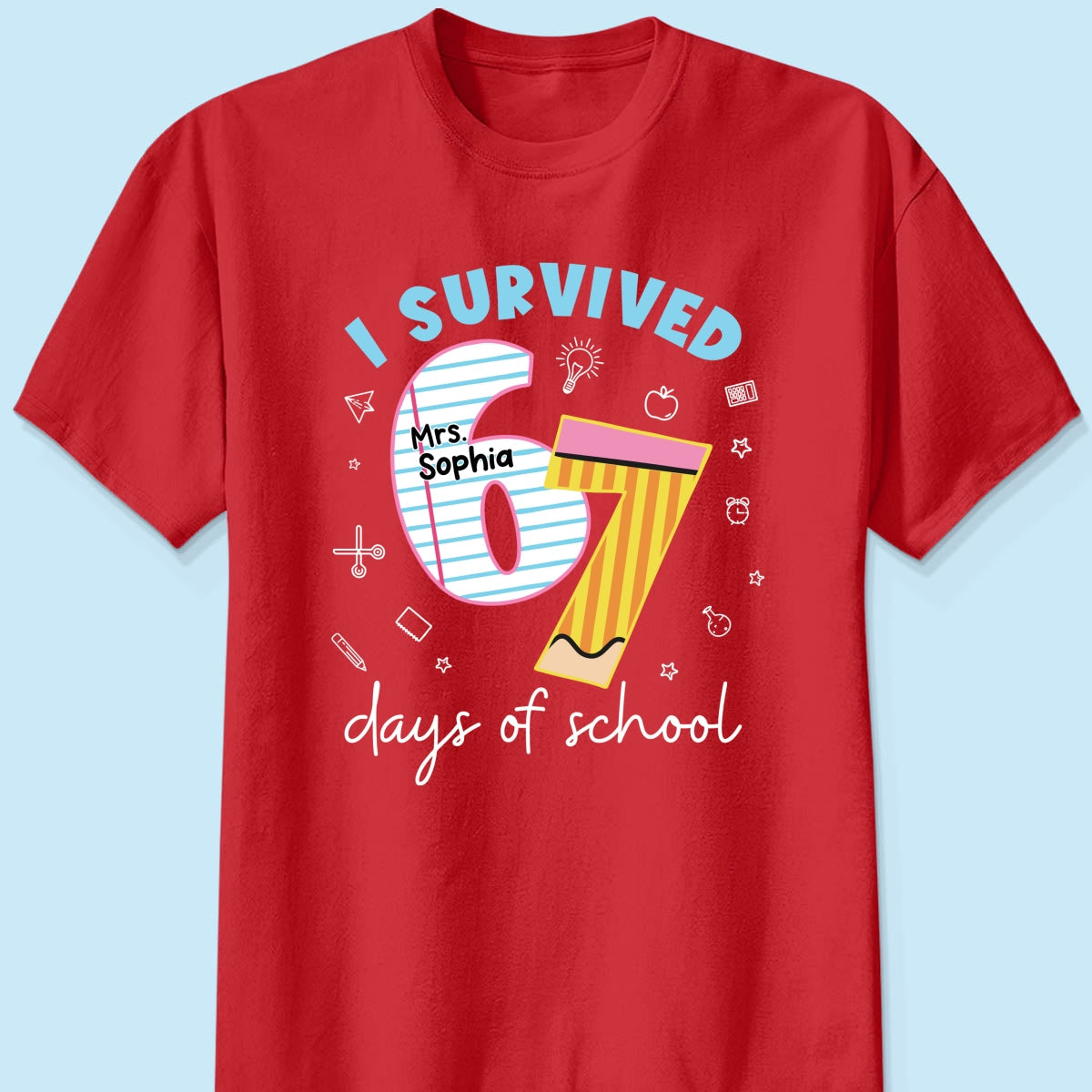 I Survived 67 Days Of School 2025 Slang - Personalized Shirt - Funny Christmas Gift For Teachers