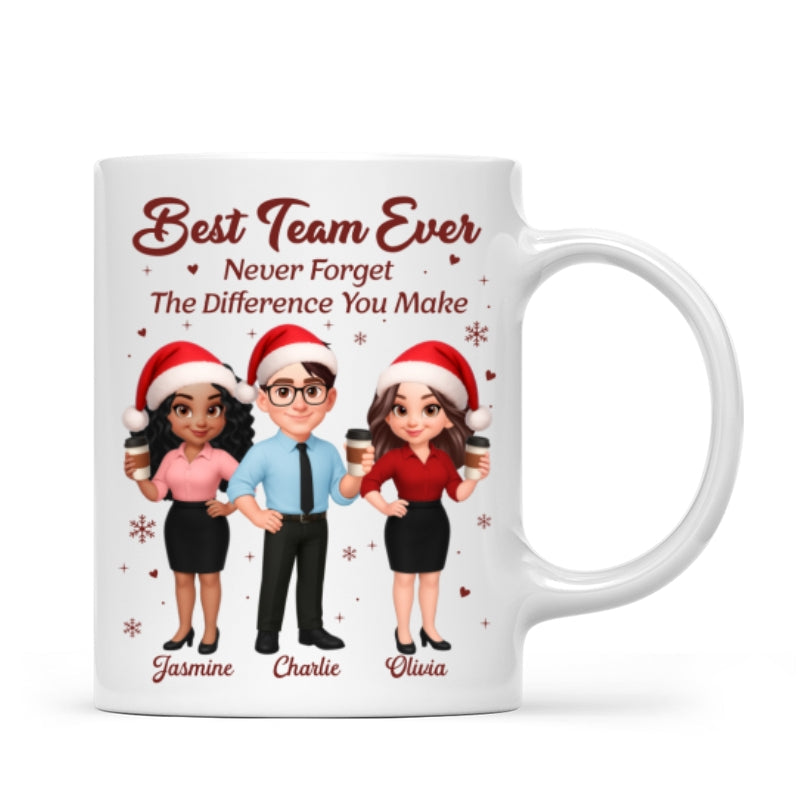 Best Team Ever Never Forget The Difference You Make - Personalized Mug - Christmas Gift For Colleagues, Coworkers, Boss