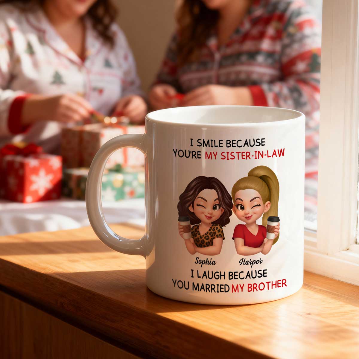 You're My Sister-In-Law I Laugh Because You Married My Brother - Personalized Mug - Funny Gift For Sister-In-Law
