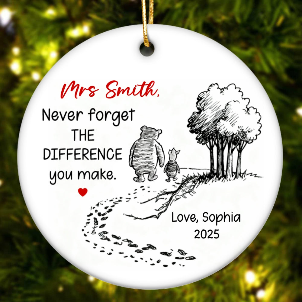 Never Forget the Difference You Make - Personalized Ceramic Ornament - Teacher Appreciation Thank You Teacher Gift