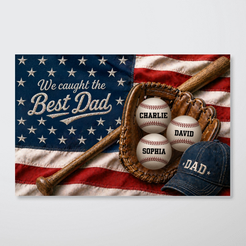 Proud Nation Flag We Caught The Best Dad Baseball - Personalized Poster - Father's Day Gift For Dad