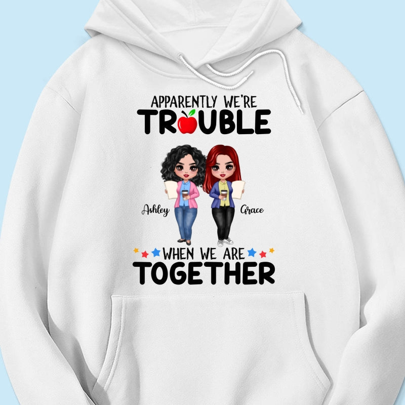 Doll Teacher Besties Trouble Together Personalized Shirt