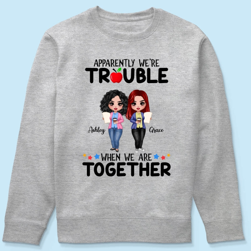 Doll Teacher Besties Trouble Together Personalized Shirt