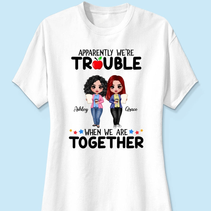 Doll Teacher Besties Trouble Together Personalized Shirt