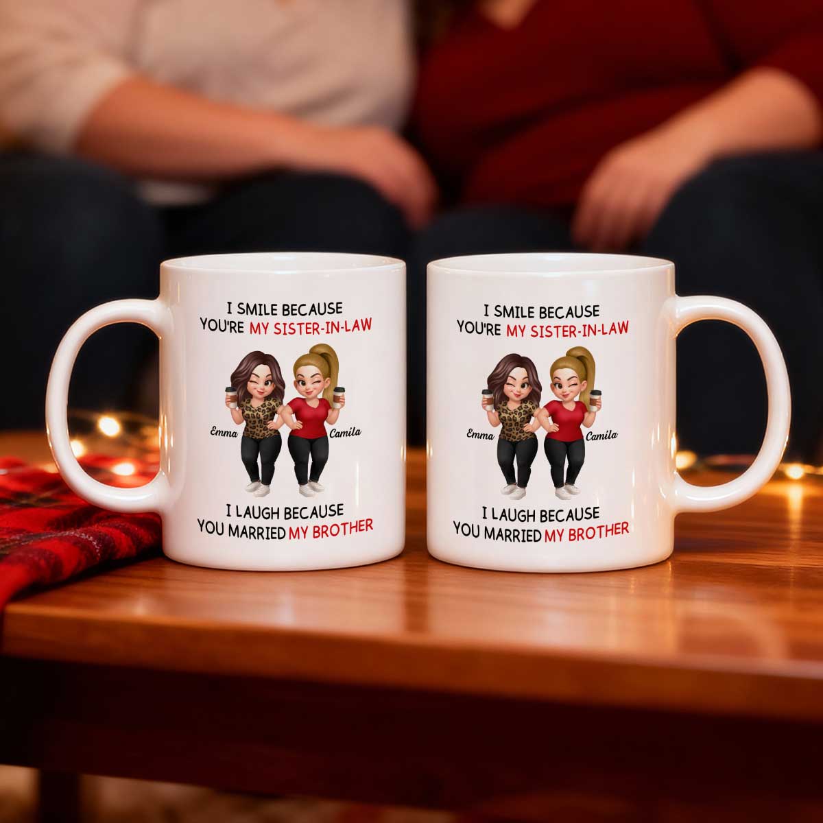 I Smile Because You're My Sister-In-Law Laugh Because You Married My Brother - Personalized Mug - Funny Gift For Sister-in-law