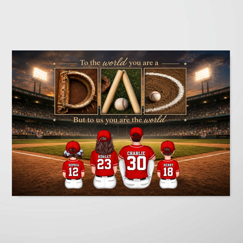 Baseball Dad to Us You Are the World - Personalized Poster - Father's Day Gift for Dad, Husband