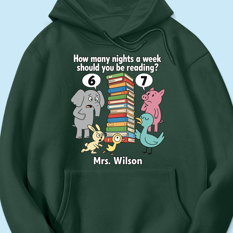 How Many Nights A Week Should You Be Reading 6-7 - Personalized Shirt - Children's Books Sweatshirt, Teacher Six Seven 67 Shirt