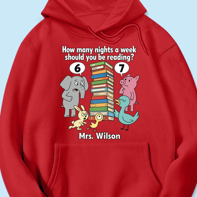 How Many Nights A Week Should You Be Reading 6-7 - Personalized Shirt - Children's Books Sweatshirt, Teacher Six Seven 67 Shirt