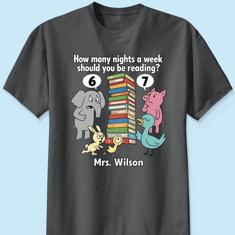 How Many Nights A Week Should You Be Reading 6-7 - Personalized Shirt - Children's Books Sweatshirt, Teacher Six Seven 67 Shirt