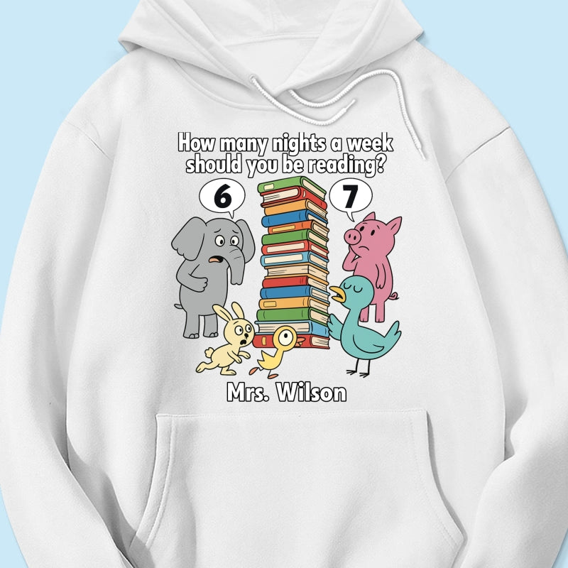 How Many Nights A Week Should You Be Reading 6-7 - Personalized Shirt - Children's Books Sweatshirt, Teacher Six Seven 67 Shirt