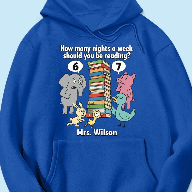 How Many Nights A Week Should You Be Reading 6-7 - Personalized Shirt - Children's Books Sweatshirt, Teacher Six Seven 67 Shirt