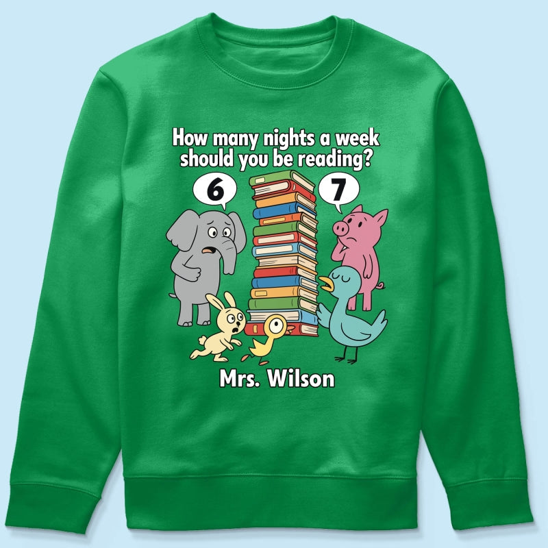 How Many Nights A Week Should You Be Reading 6-7 - Personalized Shirt - Children's Books Sweatshirt, Teacher Six Seven 67 Shirt