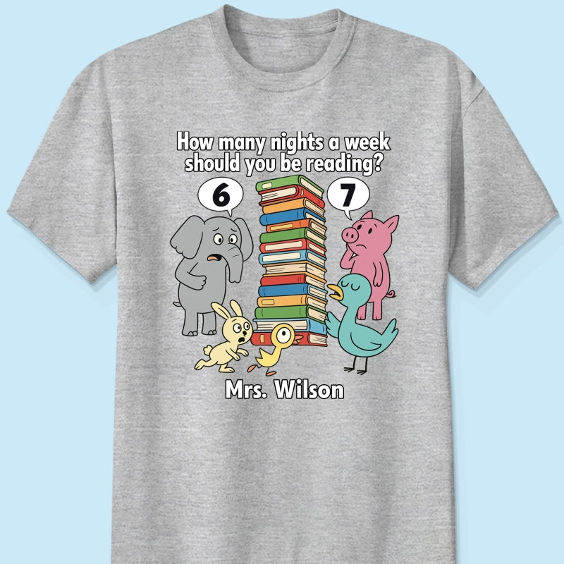 How Many Nights A Week Should You Be Reading 6-7 - Personalized Shirt - Children's Books Sweatshirt, Teacher Six Seven 67 Shirt