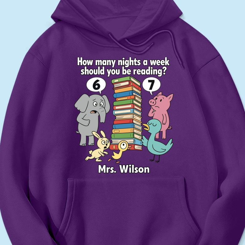 How Many Nights A Week Should You Be Reading 6-7 - Personalized Shirt - Children's Books Sweatshirt, Teacher Six Seven 67 Shirt