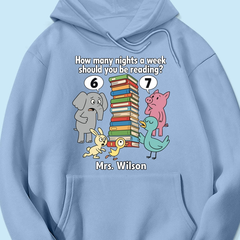 How Many Nights A Week Should You Be Reading 6-7 - Personalized Shirt - Children's Books Sweatshirt, Teacher Six Seven 67 Shirt