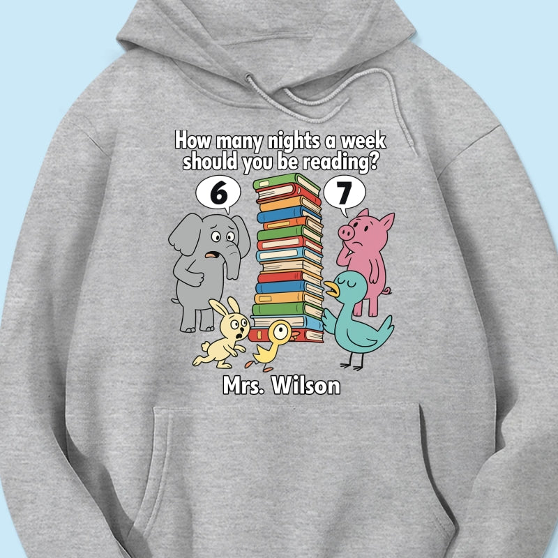 How Many Nights A Week Should You Be Reading 6-7 - Personalized Shirt - Children's Books Sweatshirt, Teacher Six Seven 67 Shirt