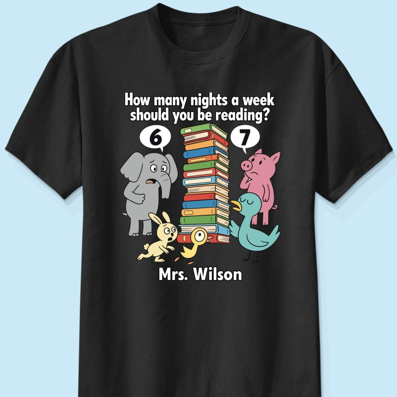 How Many Nights A Week Should You Be Reading 6-7 - Personalized Shirt - Children's Books Sweatshirt, Teacher Six Seven 67 Shirt