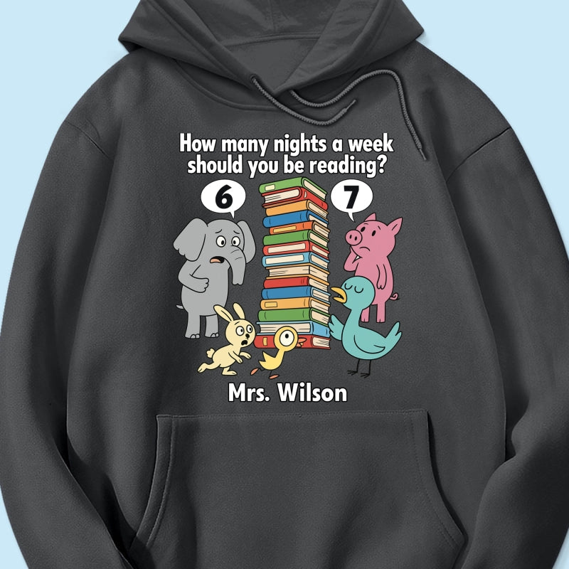 How Many Nights A Week Should You Be Reading 6-7 - Personalized Shirt - Children's Books Sweatshirt, Teacher Six Seven 67 Shirt