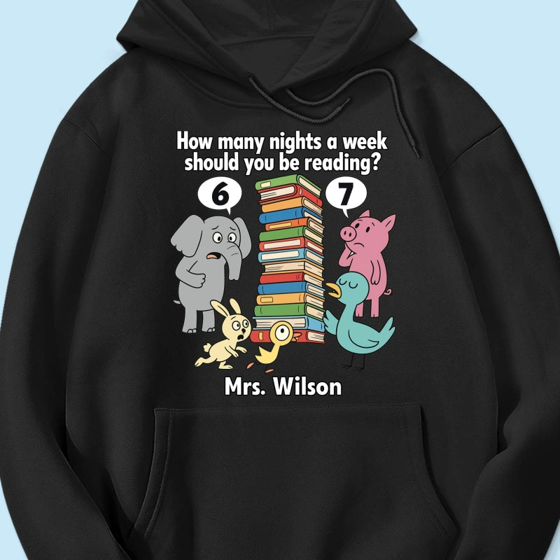 How Many Nights A Week Should You Be Reading 6-7 - Personalized Shirt - Children's Books Sweatshirt, Teacher Six Seven 67 Shirt