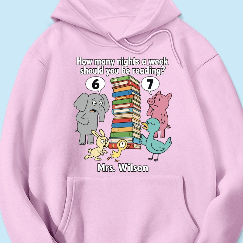 How Many Nights A Week Should You Be Reading 6-7 - Personalized Shirt - Children's Books Sweatshirt, Teacher Six Seven 67 Shirt