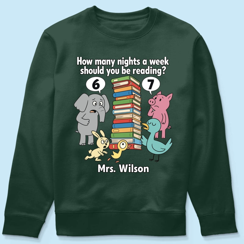 How Many Nights A Week Should You Be Reading 6-7 - Personalized Shirt - Children's Books Sweatshirt, Teacher Six Seven 67 Shirt