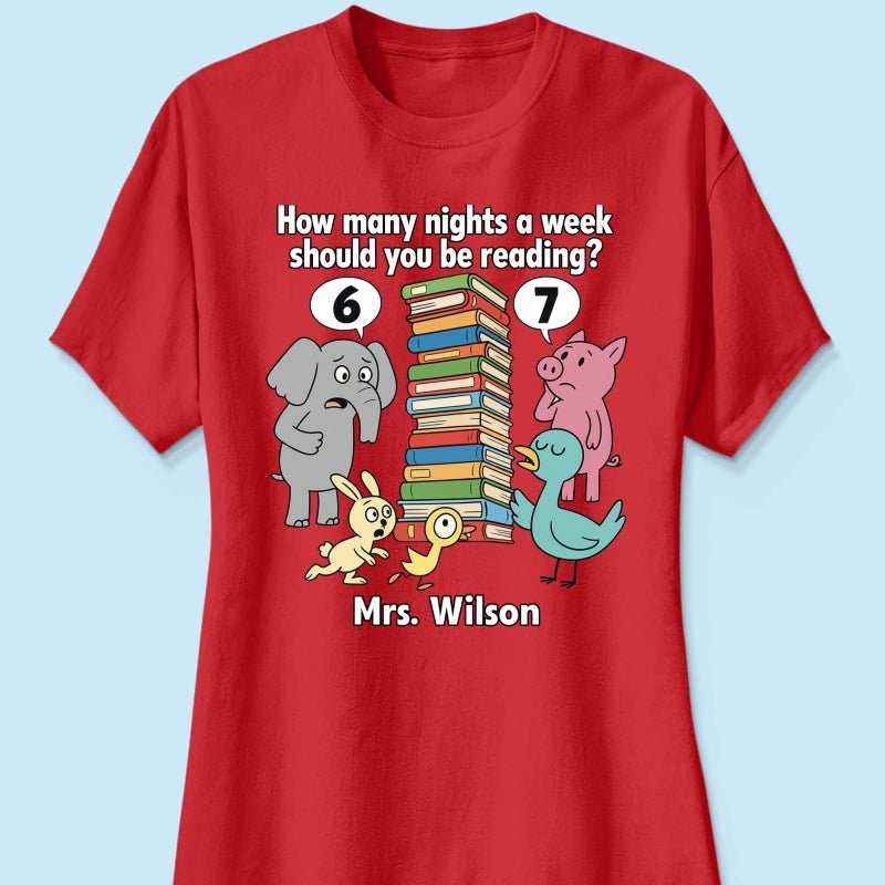 How Many Nights A Week Should You Be Reading 6-7 - Personalized Shirt - Children's Books Sweatshirt, Teacher Six Seven 67 Shirt