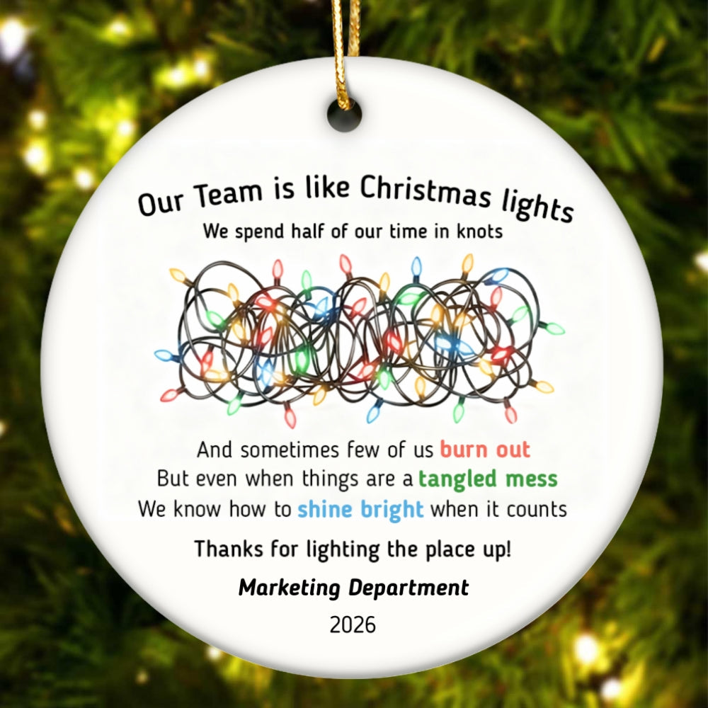 Our Team Is Like Christmas Light - Personalized Ceramic Ornament - Funny Employees Gift from Boss, Team Appreciation, Gifts for Staff