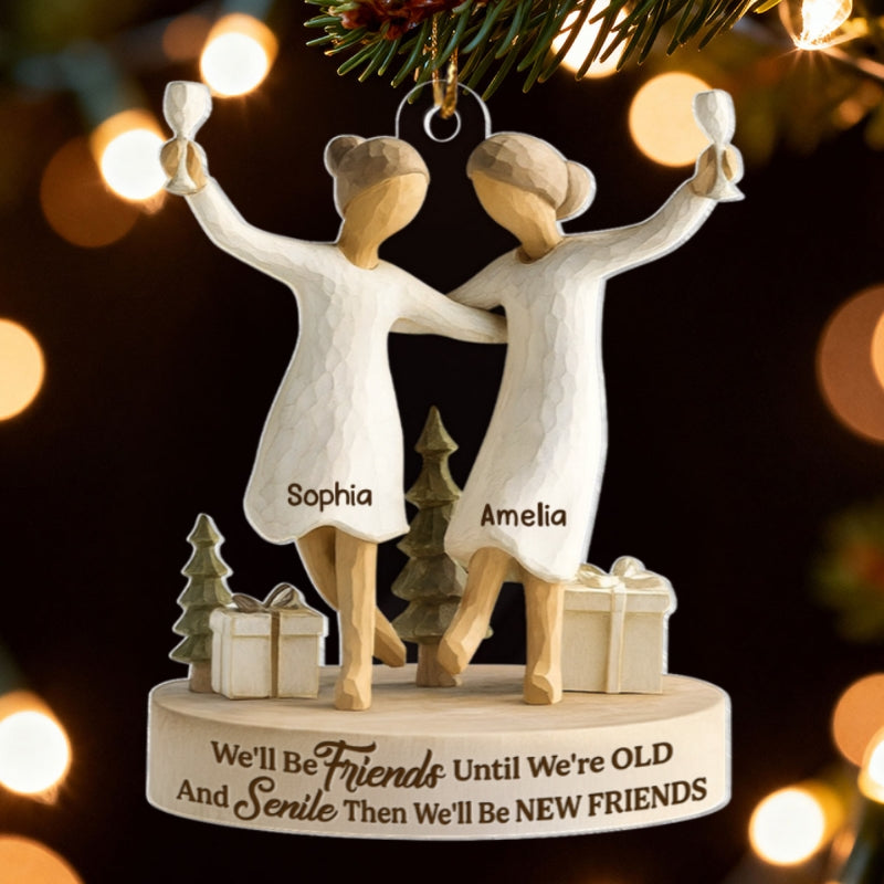 Friends Until Old and Senile - Personalized Acrylic Ornament - Christmas Gift for Best Friends