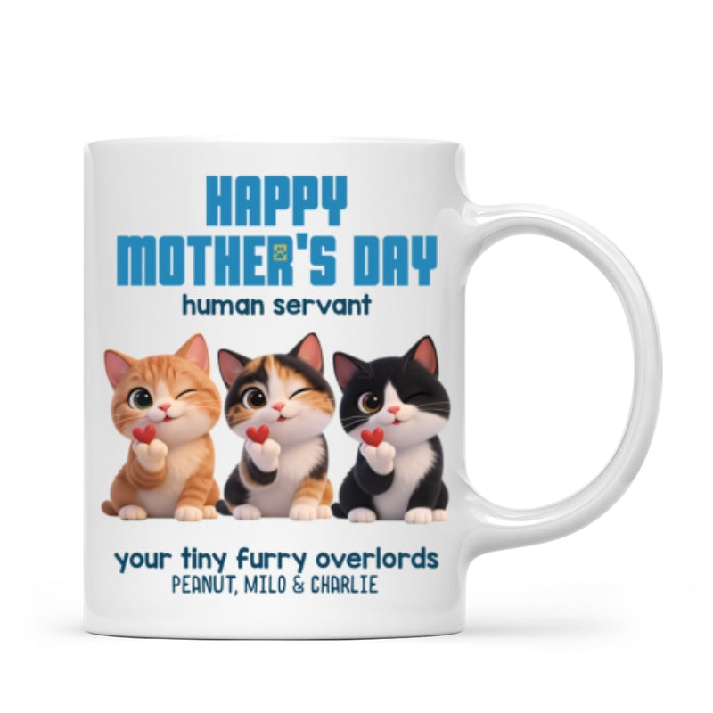 Happy Mother's Day Human Servant from Cute Fluffy Cats - Personalized Mug - Funny Gift for Cat Moms, Coffee Mug for Cat Lovers