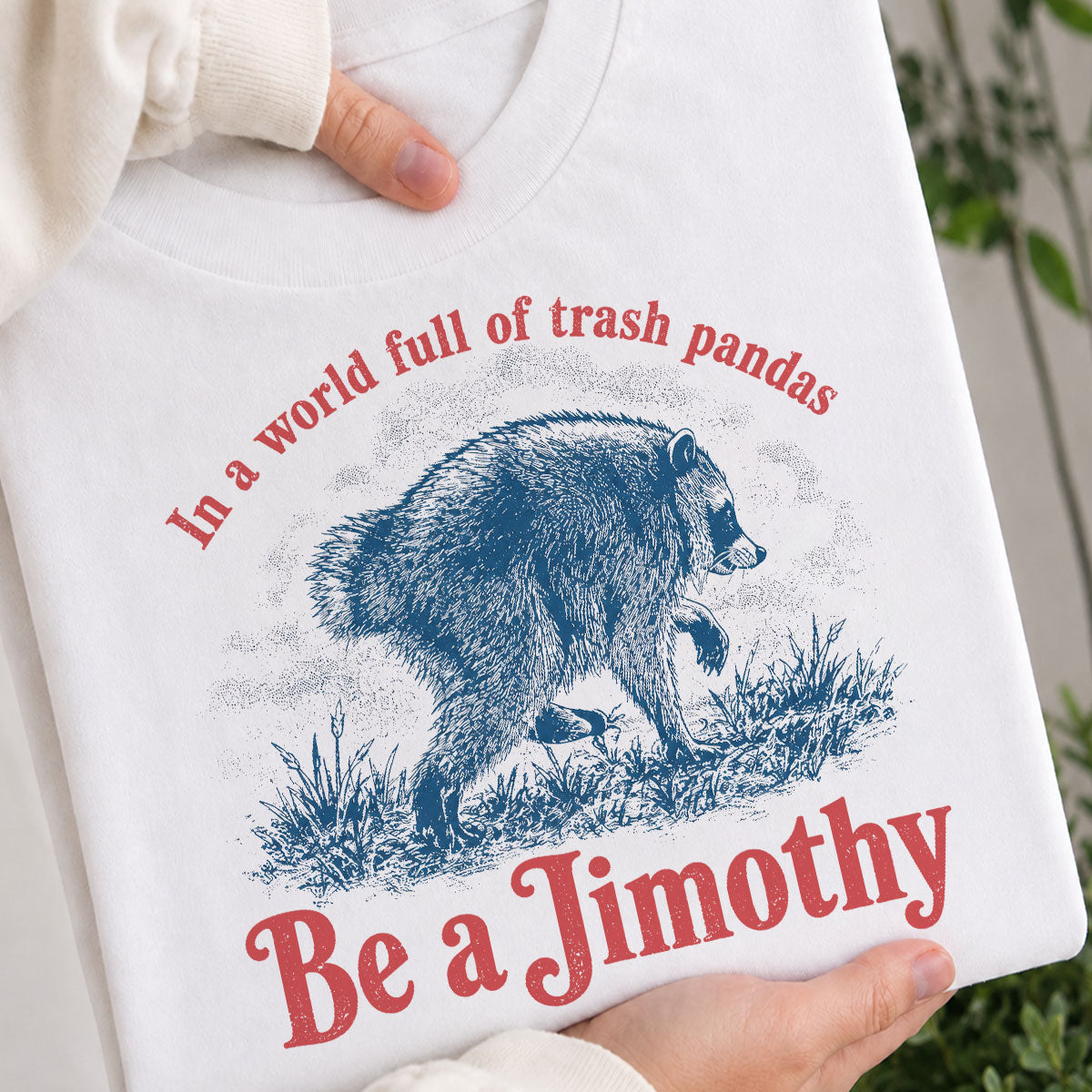 Be a Jimothy Viral Raccoon - Shirt - Trending 2026 Keep Sake