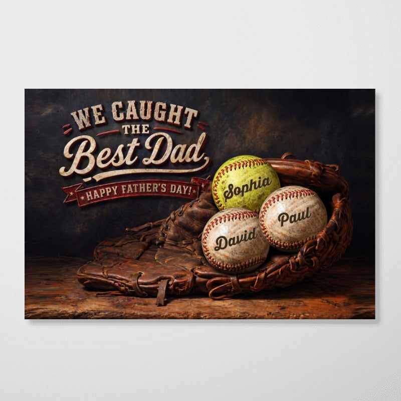 Vintage Baseball We Caught the Best Dad - Personalized Poster - Father's Day Gift for Husband, Dad
