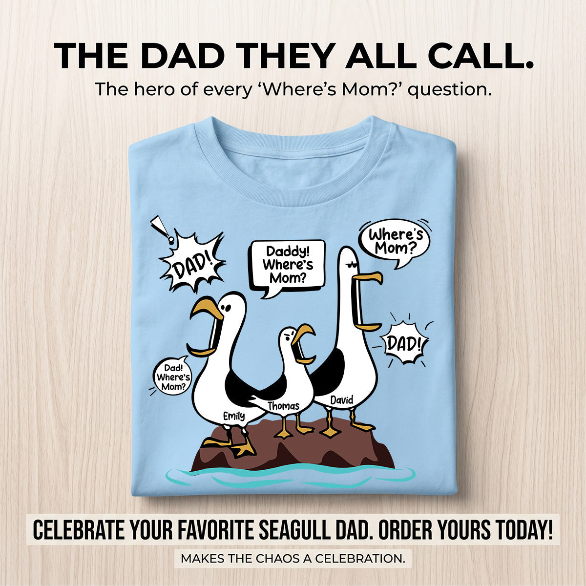 Where's Mom Funny Seagulls - Personalized Shirt - Funny Father's Day Gift For Dad, Husband