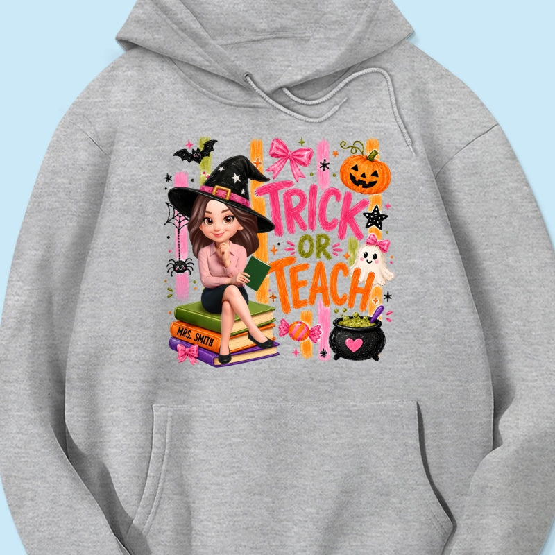 Teacher Treat or Teach - Personalized Shirt - Halloween Shirt for Teachers