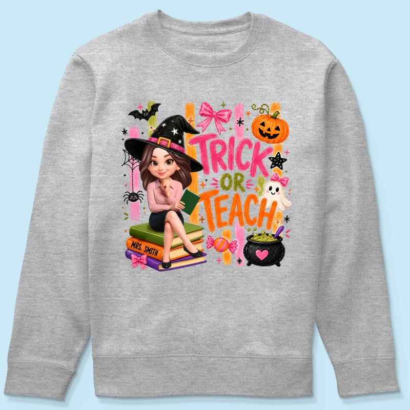 Teacher Treat or Teach - Personalized Shirt - Halloween Shirt for Teachers