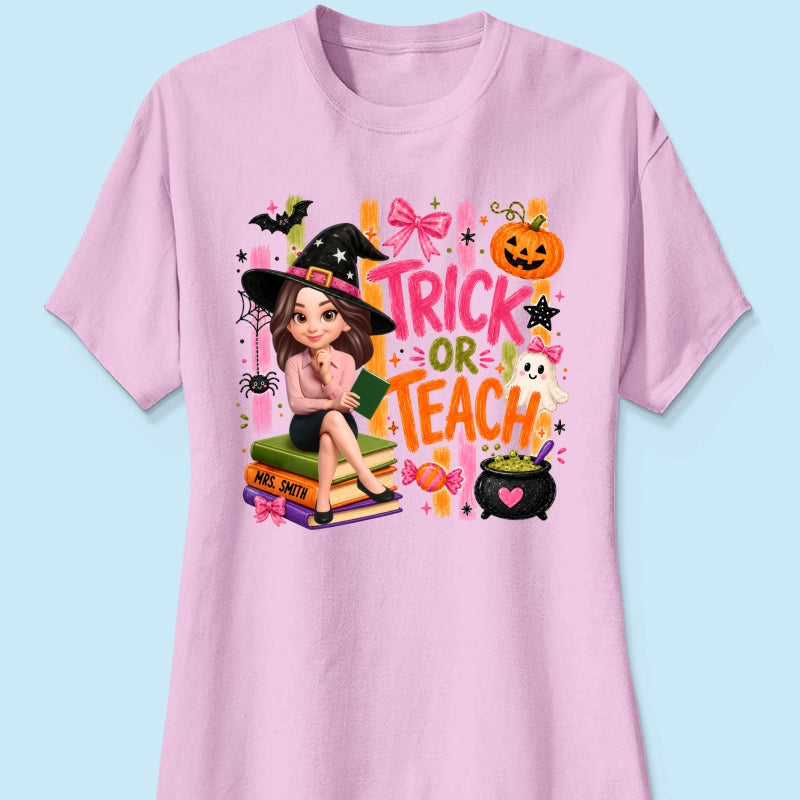 Teacher Treat or Teach - Personalized Shirt - Halloween Shirt for Teachers