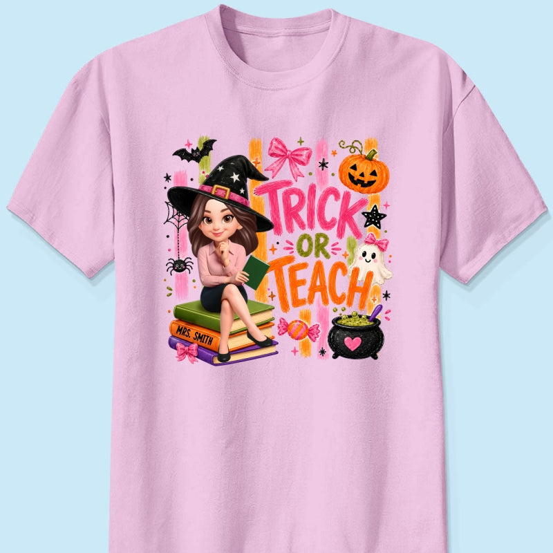 Teacher Treat or Teach - Personalized Shirt - Halloween Shirt for Teachers