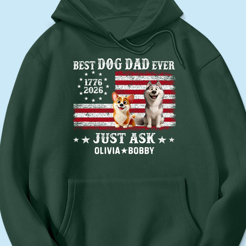 Proud Best Dog Dad Ever Nation Flag 250th Anniversary - Personalized Shirt - Father's Day Gift For Dog Dad, Dog Lovers