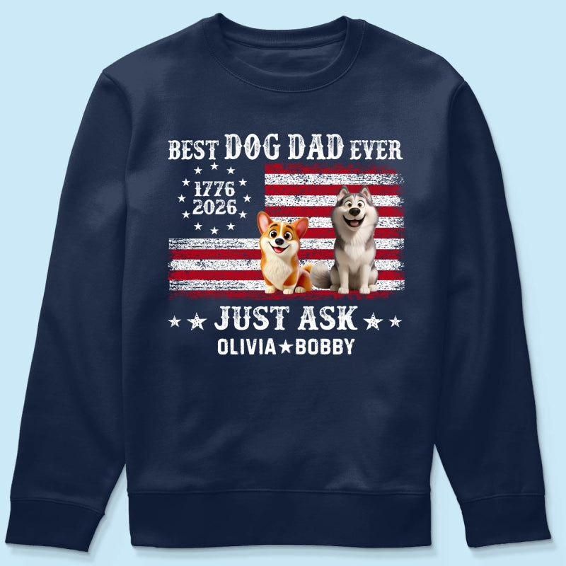 Proud Best Dog Dad Ever Nation Flag 250th Anniversary - Personalized Shirt - Father's Day Gift For Dog Dad, Dog Lovers
