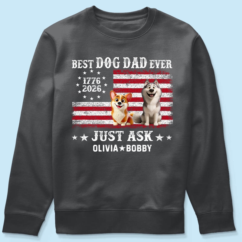 Proud Best Dog Dad Ever Nation Flag 250th Anniversary - Personalized Shirt - Father's Day Gift For Dog Dad, Dog Lovers