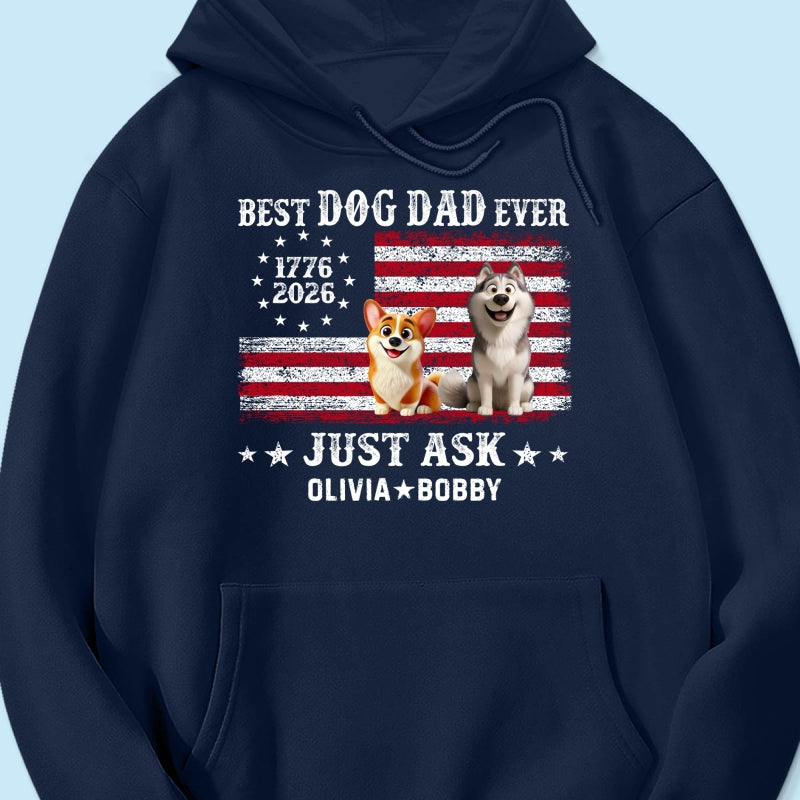 Proud Best Dog Dad Ever Nation Flag 250th Anniversary - Personalized Shirt - Father's Day Gift For Dog Dad, Dog Lovers
