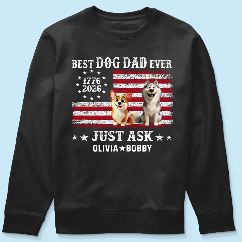 Proud Best Dog Dad Ever Nation Flag 250th Anniversary - Personalized Shirt - Father's Day Gift For Dog Dad, Dog Lovers