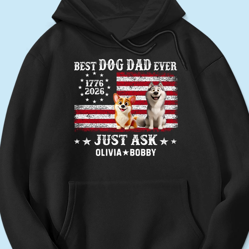 Proud Best Dog Dad Ever Nation Flag 250th Anniversary - Personalized Shirt - Father's Day Gift For Dog Dad, Dog Lovers